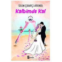 Kalbimde Kal - Özlem Çorapçı Aydemir - Parola Yayınları