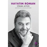 Hayatım Roman - Yüksel Aytuğ - Turkuvaz Kitap