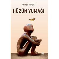 Hüzün Yumağı - Ahmet Atalay - Siyah Beyaz Yayınları
