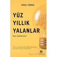 Yüzyıllık Yalanlar - İsmail Yanmaz - Siyah Beyaz Yayınları