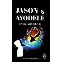 Jason ve Ayodele - İpek Aguşlar - Kitap At Yayınları