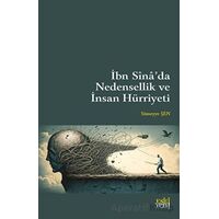 İbn Sina’da Nedensellik ve İnsan Hürriyeti - Sümeyye Şen - Eski Yeni Yayınları