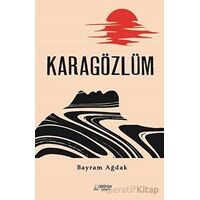 Karagözlüm - Bayram Ağdak - Serüven Yayınevi