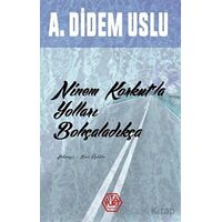 Ninem Korkutla Yolları Bohçaladıkça - A. Didem Uslu - Atayurt Yayınevi
