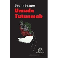 Umuda Tutunmak - Sevin Sezgin - Kekeme Yayınları