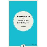 İnsan Ruhu Dediğimiz Şey - Alfred Adler - Zeplin Kitap