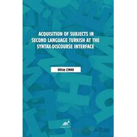 Acquisition of Subjects in Second Language Turkish at the Syntax-Discourse Interface