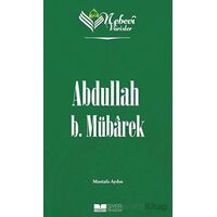 Abdullah B. Mübarek - Nebevi Varisler 22 - Mustafa Aydın - Siyer Yayınları