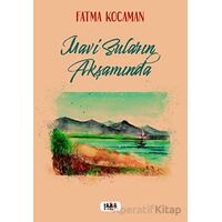 Mavi Suların Akşamında - Fatma Kocaman - Tilki Kitap