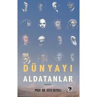 Dünyayı Aldatanlar - Sefa Saygılı - Çıra Yayınları
