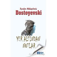 Yeraltından Notlar - Fyodor Mihailoviç Dostoyevski - Sen Yayınları