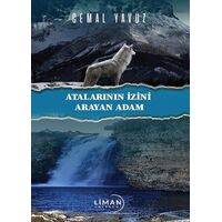 Ataların İzini Arayan Adam - Cemal Yavuz - Liman Yayınevi