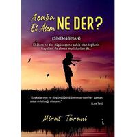 Acaba El Alem Ne Der? - Mirat Turani - İkinci Adam Yayınları