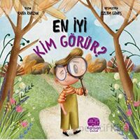 En İyi Kim Görür? - Rabia Karzan - Karavan Çocuk Yayınları