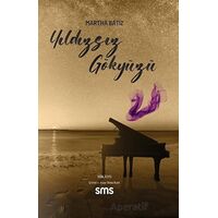 Yıldızsız Gökyüzü - Martha Batiz - Sms Yayınları