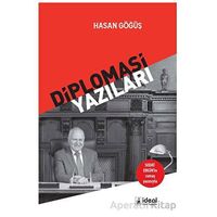 Diplomasi Yazıları - Hasan Göğüş - İdeal Kültür Yayıncılık