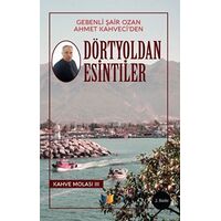 Dörtyoldan Esintiler - Ahmet Kahveci - Ateş Yayınları