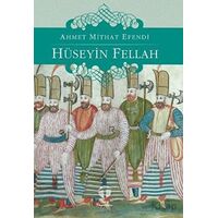 Hüseyin Fellah - Ahmet Mithat Efendi - Dergah Yayınları