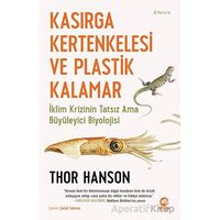 Kasırga Kertenkelesi ve Plastik Kalamar - Thor Hanson - Nova Kitap