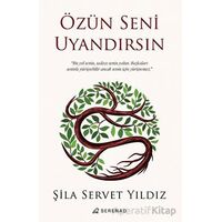 Özün Seni Uyandırsın - Şila Servet Yıldız - Serenad Yayınevi