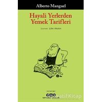 Hayali Yerlerden Yemek Tarifleri - Alberto Manguel - Yapı Kredi Yayınları