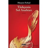 Türkçenin Sol Anahtarı - Hüseyin Ferhad - Yapı Kredi Yayınları