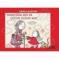 Nineciğim Sen de Çocuk Oldun Mu? - Erika Bartos - Yapı Kredi Yayınları