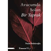 Avucumda Solan Bir Yaprak - Naim Babüroğlu - İnkılap Kitabevi