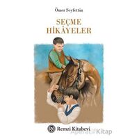 Seçme Hikayeler - Ömer Seyfettin - Remzi Kitabevi