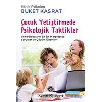 Çocuk Yetiştirmede Psikolojik Taktikler - Buket Kasrat - Remzi Kitabevi