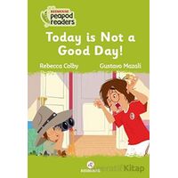 Today Is Not A Good Day! - Rebecca Colby - Redhouse Yayınları