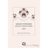 Erken Dönemde Kitap Tasavvuru - Kolektif - Marmara Üniversitesi İlahiyat Fakültesi Vakfı