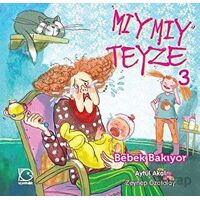 Mıymıy Teyze -3 Bebek Bakıyor - Aytül Akal - Uçanbalık Yayıncılık