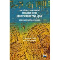 Çok Kriterli Karar Verme ve Coğrafi Bilgi Sistemi Hibrit Çözüm Yaklaşımı