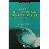Allah Dostlarından Hikmetli Sözler - Mehmet Oruç - Arı Sanat Yayınevi