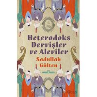 Heterodoks Dervişler ve Aleviler - Sadullah Gülten - Timaş Yayınları