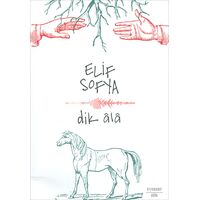 Dik Âlâ - Elif Sofya - Everest Yayınları