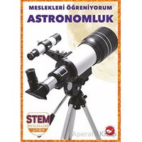 Meslekleri Öğreniyorum - Astronomluk Stem Meslekleri - R.J. Bailey - Beyaz Balina Yayınları