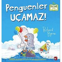 Penguenler Uçamaz! - Richard Byrne - Beyaz Balina Yayınları