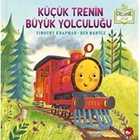 Küçük Trenin Büyük Yolculuğu - Timothy Knapman - Beyaz Balina Yayınları