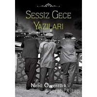 Sessiz Gece Yazıları - Nebil Özgentürk - Kara Karga Yayınları