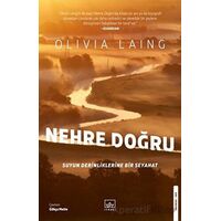 Nehre Doğru - Olivia Laing - İthaki Yayınları