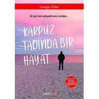 Karpuz Tadında Bir Hayat - Cengiz Üçler - Yakamoz Yayınevi