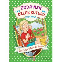 Edda’nın Dilek Kutusu - Sarı Ev İçin Şahane Bir Bahçe - Suza Kolb - Yakamoz Yayınevi