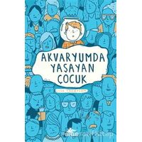 Akvaryumda Yaşayan Çocuk - Lisa Thompson - Pegasus Yayınları