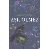 Aşk Ölmez Hasan Reyhanoğlu Artemis Yayınları