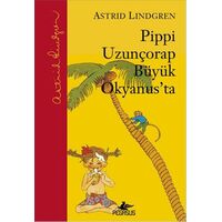 Pippi Uzunçorap Büyük Okyanusta - Astrid Lindgren - Pegasus Çocuk Yayınları