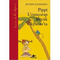 Pippi Uzunçorap Büyük Okyanusta - Astrid Lindgren - Pegasus Çocuk Yayınları