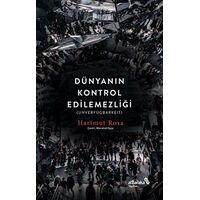 Dünyanın Kontrol Edilemezliği - Hartmut Rosa - Albaraka Yayınları
