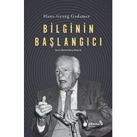 Bilginin Başlangıcı - Hans-Georg Gadamer - Albaraka Yayınları